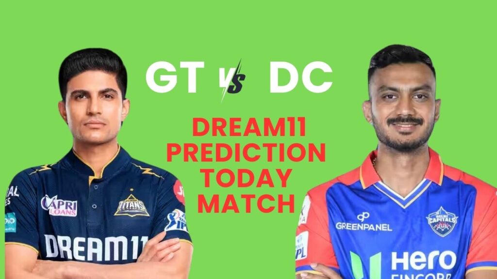 GT vs DC Dream11 Prediction Today Match