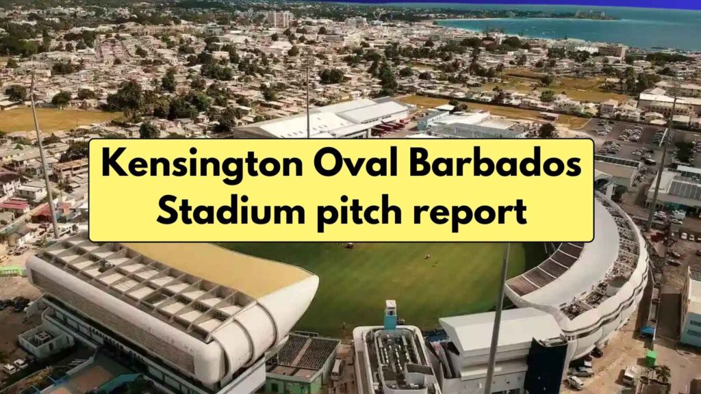 Kensington Oval Barbados Stadium pitch report