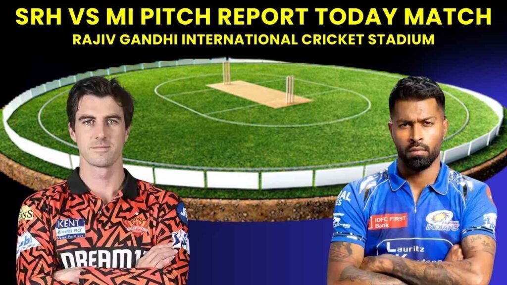 SRH vs MI Pitch Report Today Match