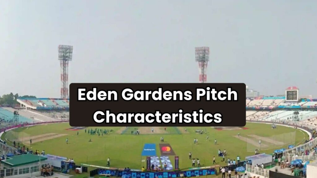 Eden Gardens Pitch Characteristics
