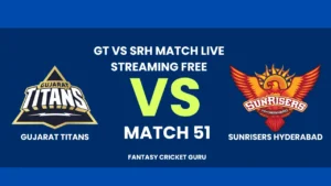 IPL 2025 GT vs SRH Match Live Streaming Free